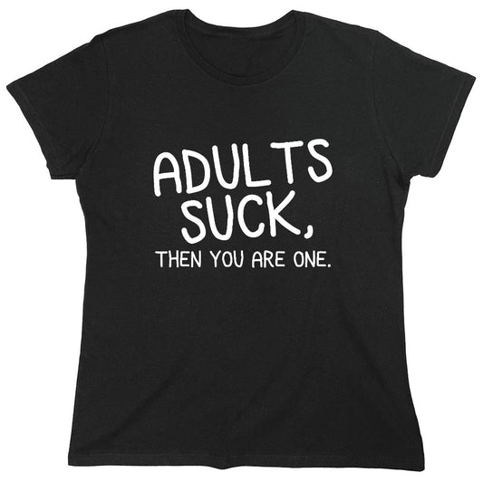 Funny T-Shirts design "Adults Suck, Then You Are One - Womens"