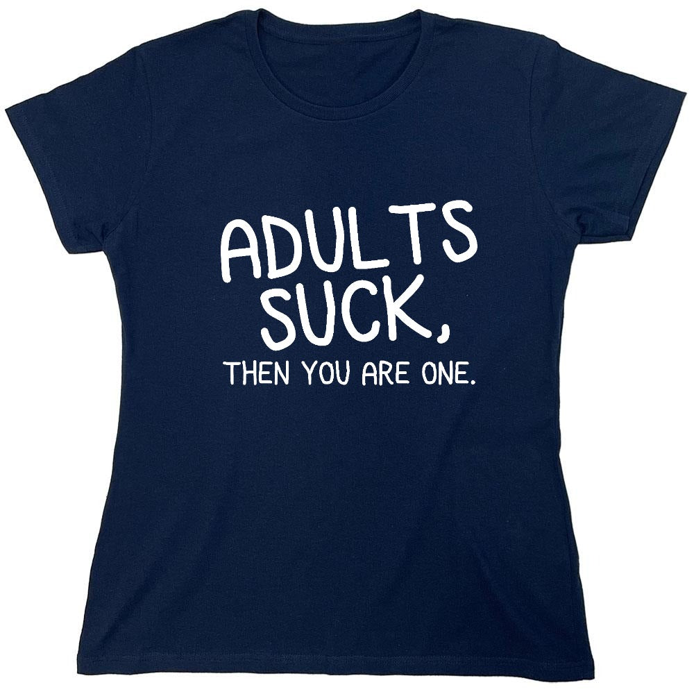Funny T-Shirts design "Adults Suck, Then You Are One - Womens"