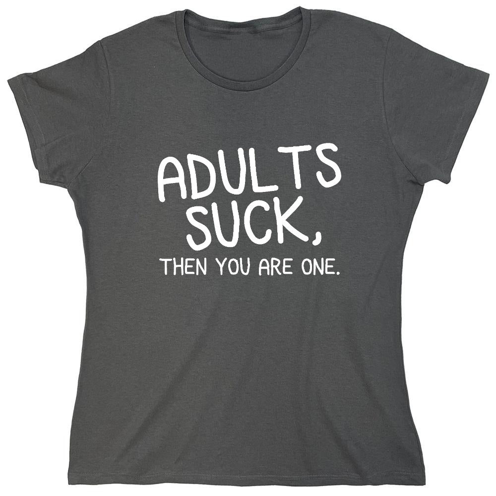 Funny T-Shirts design "Adults Suck, Then You Are One - Womens"
