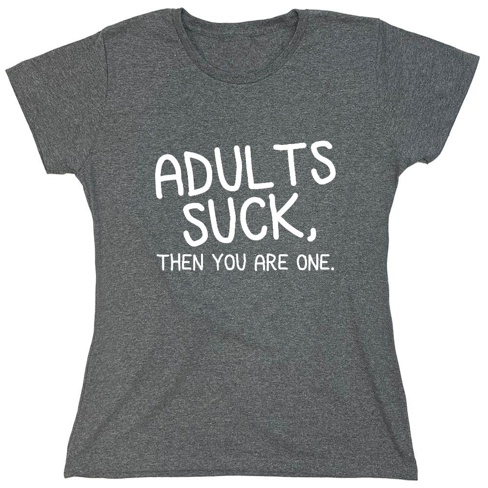 Funny T-Shirts design "Adults Suck, Then You Are One - Womens"