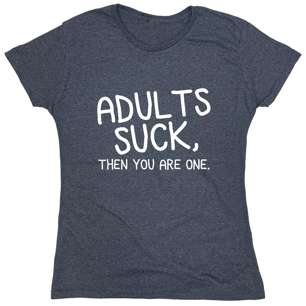 Funny T-Shirts design "Adults Suck, Then You Are One - Womens"