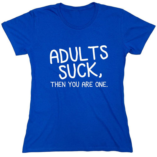Funny T-Shirts design "Adults Suck, Then You Are One - Womens"