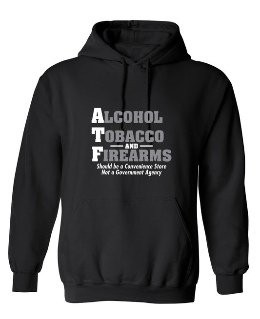 Funny T-Shirts design "Alcohol, Tobacco and Firearms Should Be A Convenience Store T-Shirt - Hoodie"