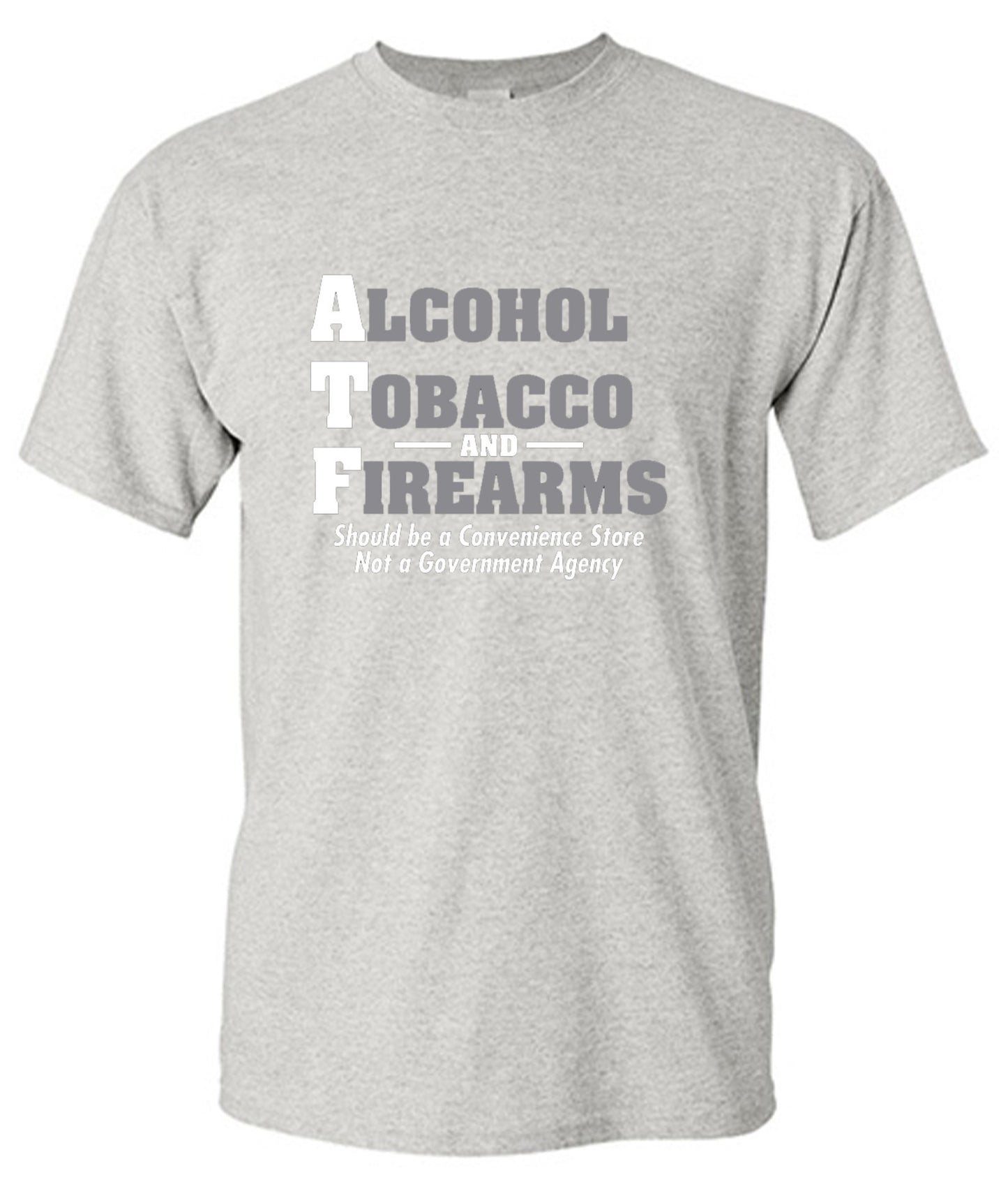 Funny T-Shirts design "Alcohol, Tobacco and Firearms Should Be A Convenience Store T-Shirt"