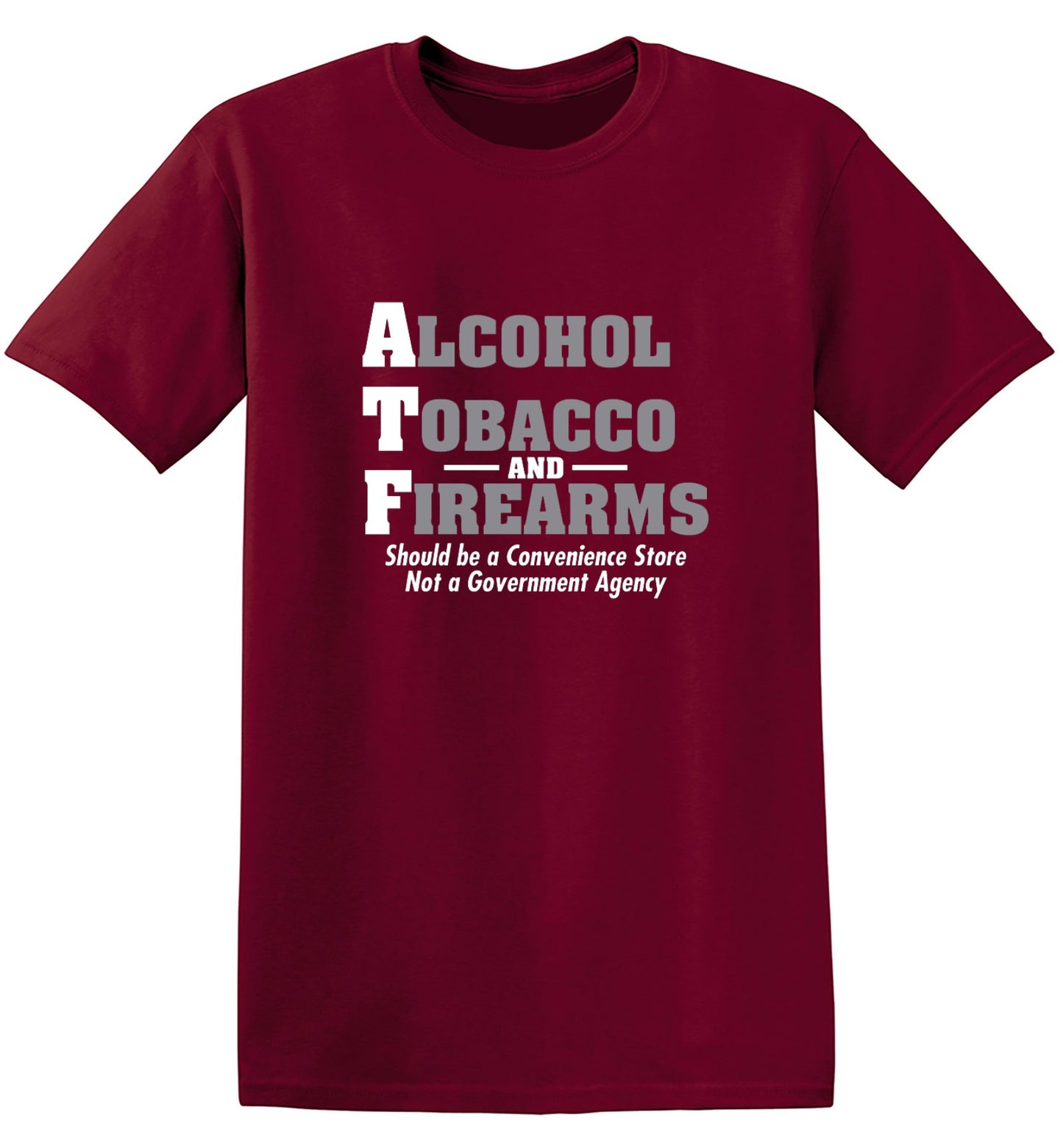 Funny T-Shirts design "Alcohol, Tobacco and Firearms Should Be A Convenience Store T-Shirt"
