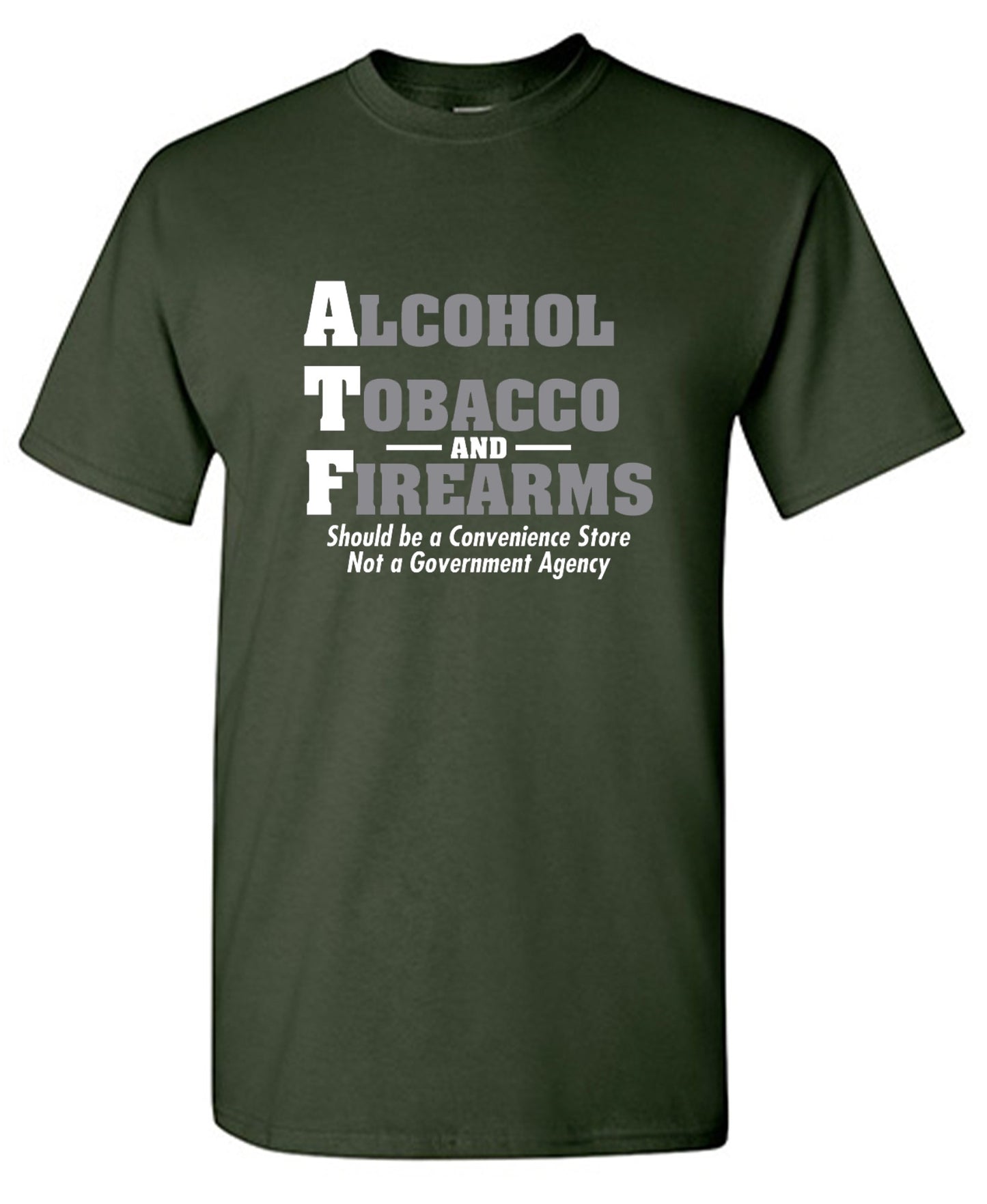 Funny T-Shirts design "Alcohol, Tobacco and Firearms Should Be A Convenience Store T-Shirt"