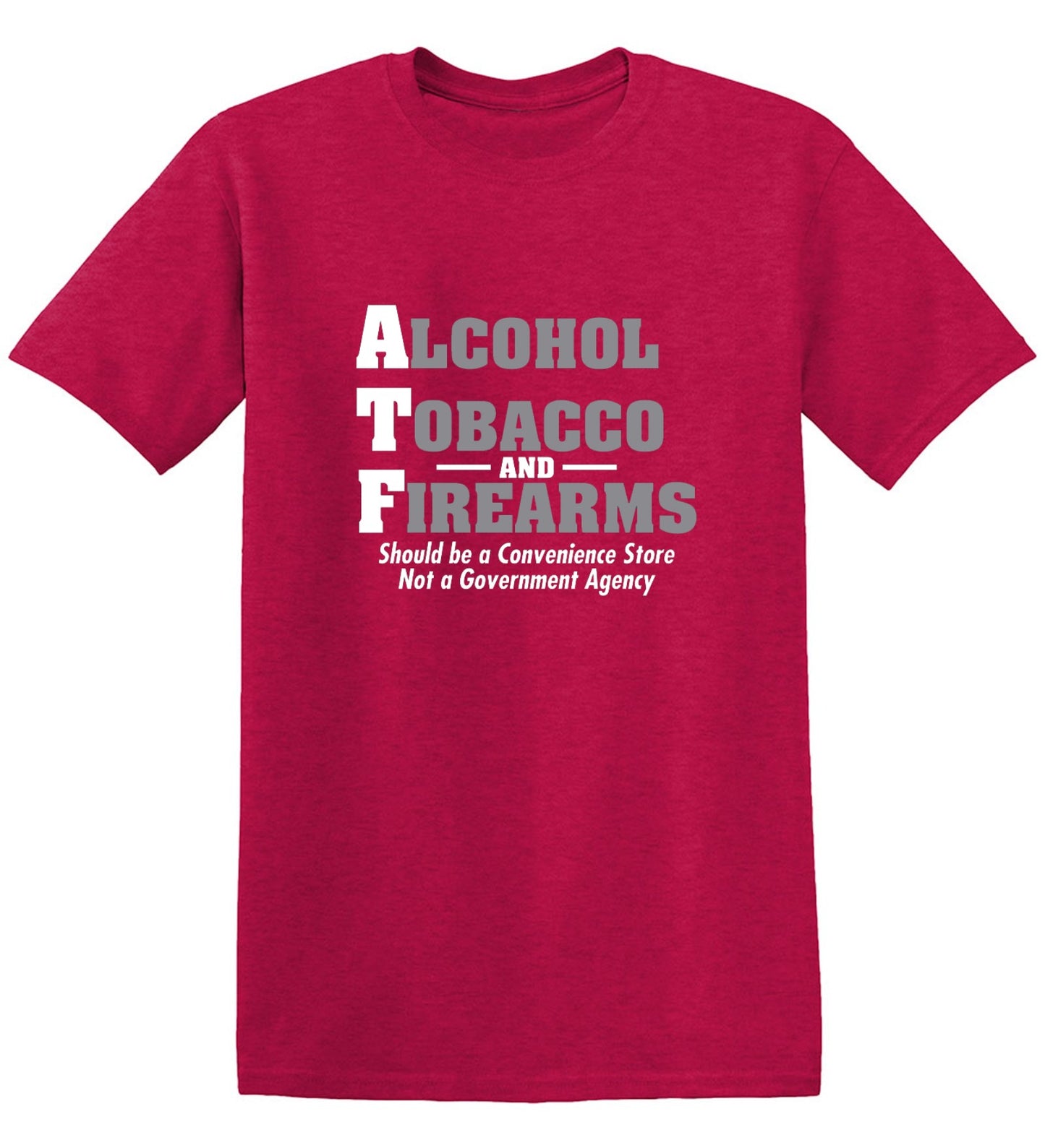 Funny T-Shirts design "Alcohol, Tobacco and Firearms Should Be A Convenience Store T-Shirt"