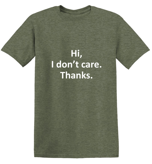 Funny T-Shirts design "Hi, I Don't Care. Thanks."