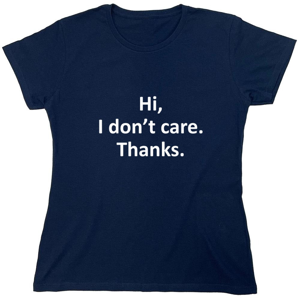 Funny T-Shirts design "Hi, I Don't Care. Thanks. - Womens"