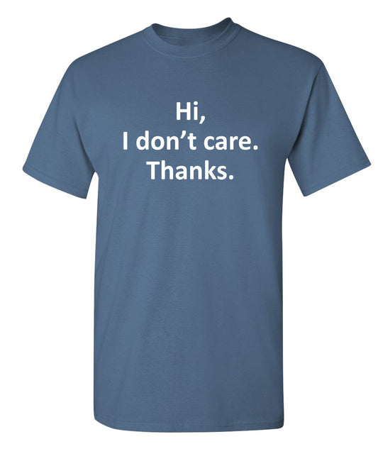 Funny T-Shirts design "Hi, I Don't Care. Thanks."