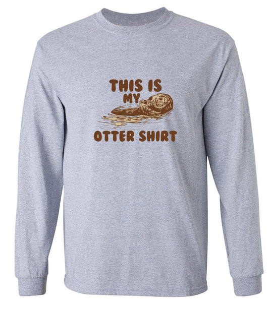 Funny T-Shirts design "This Is My Otter Shirt - Long Sleeve"
