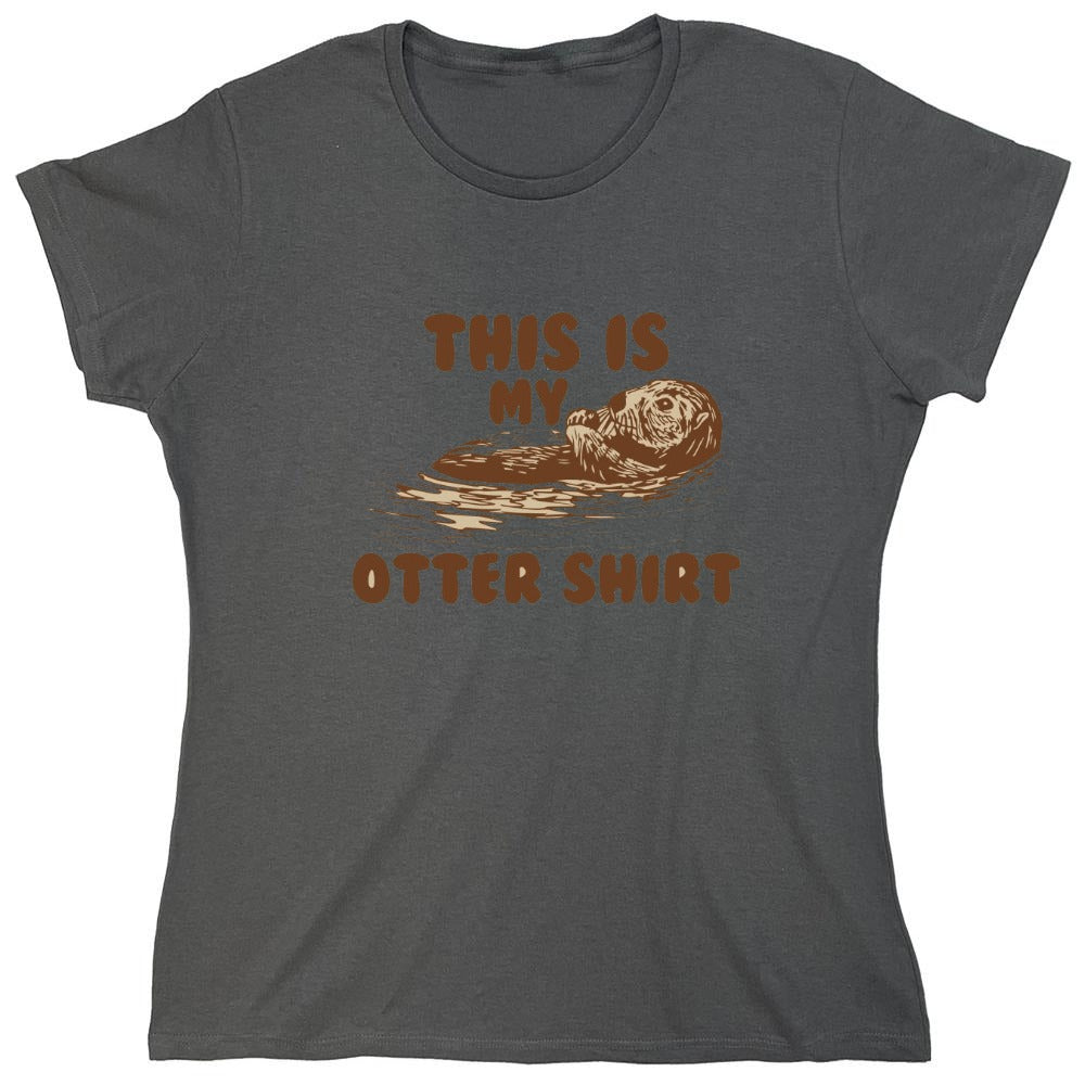 Funny T-Shirts design "This Is My Otter Shirt - Womens"