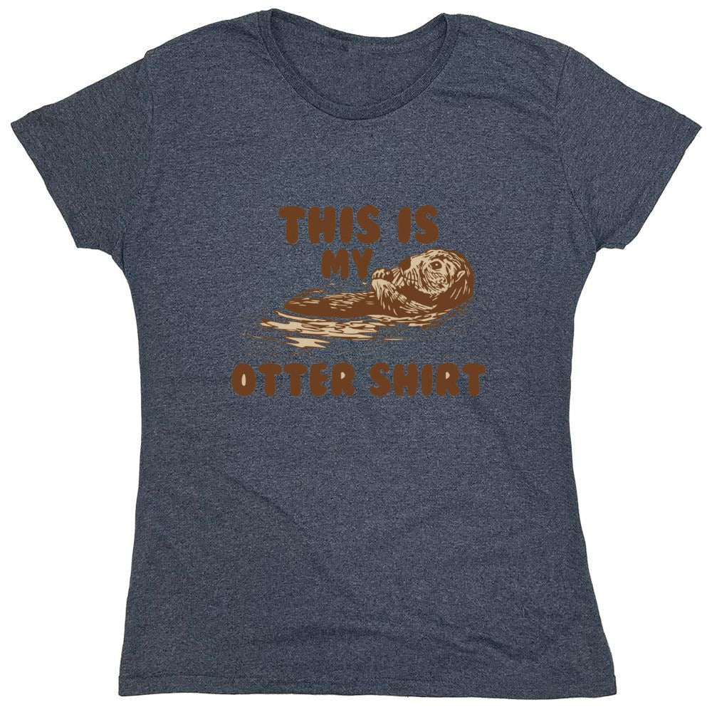 Funny T-Shirts design "This Is My Otter Shirt - Womens"