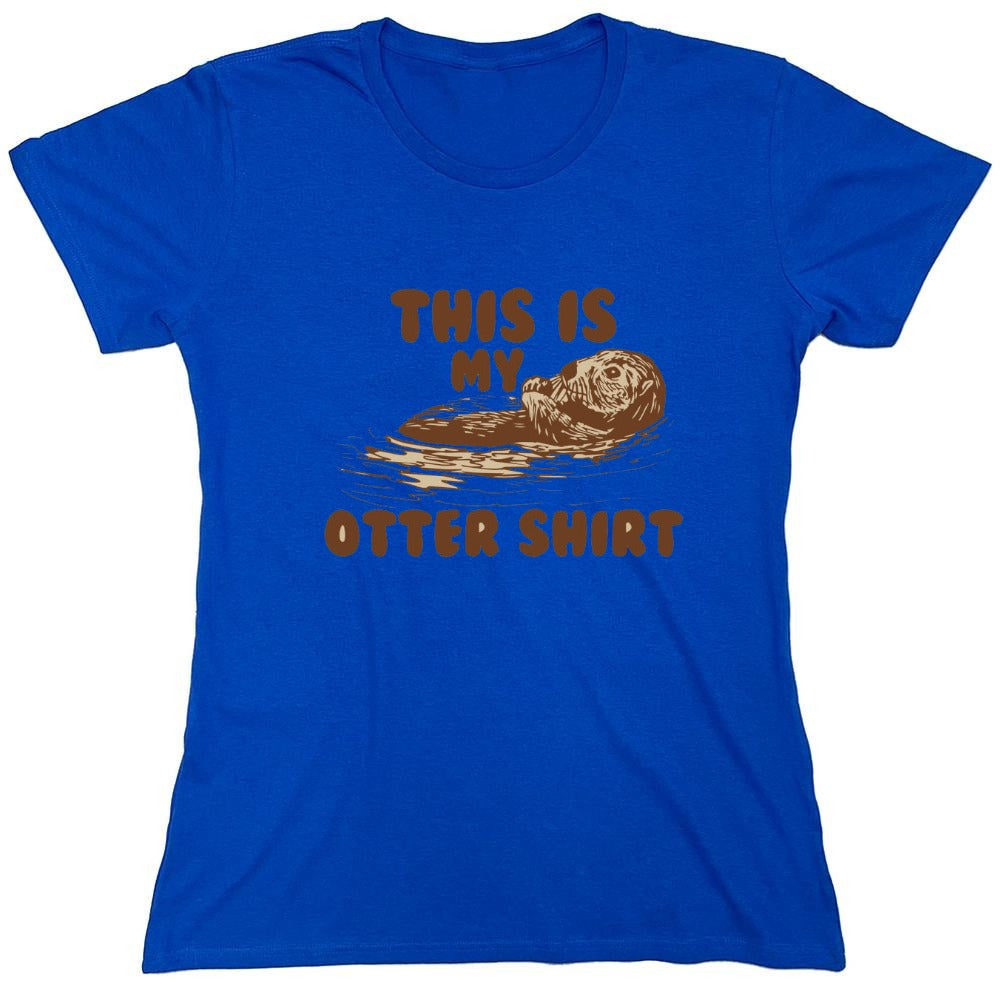 Funny T-Shirts design "This Is My Otter Shirt - Womens"