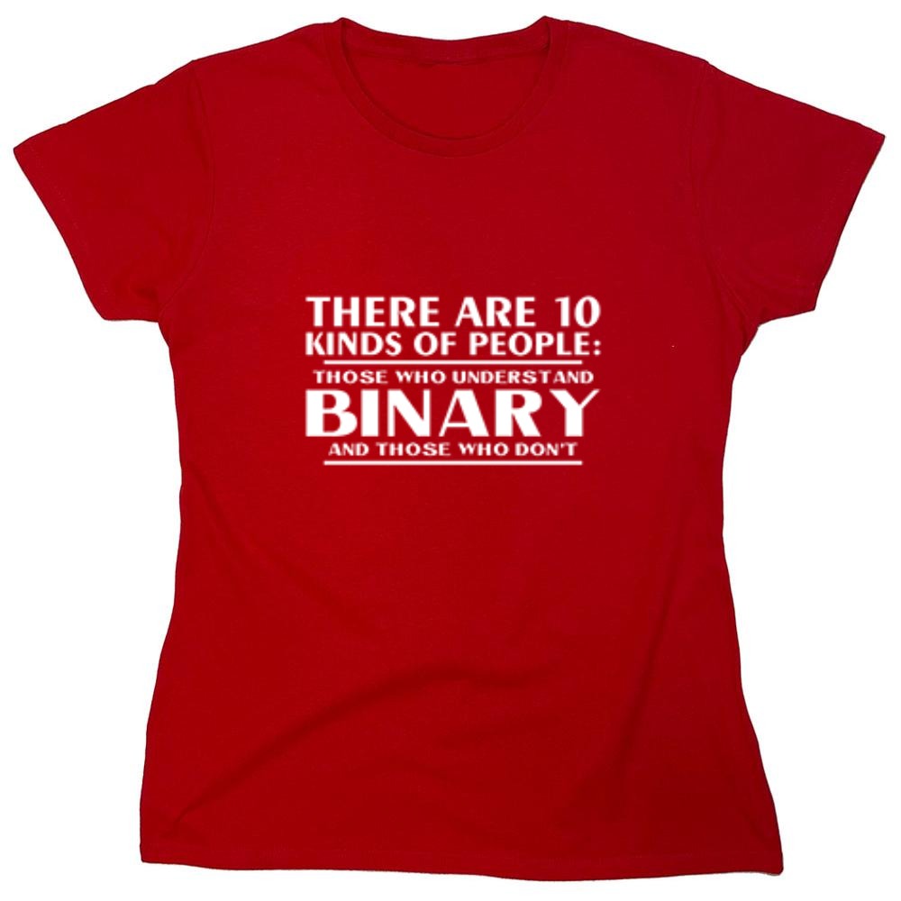 Funny T-Shirts design "There Are 10 Kinds Of People Those Who Understand Binary And Those Who Don't - Womens"