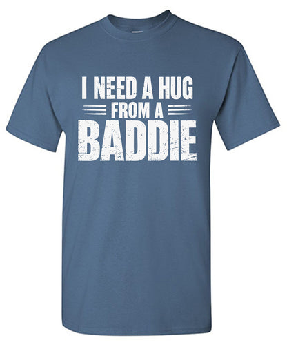 I Need A Hug From A Baddie