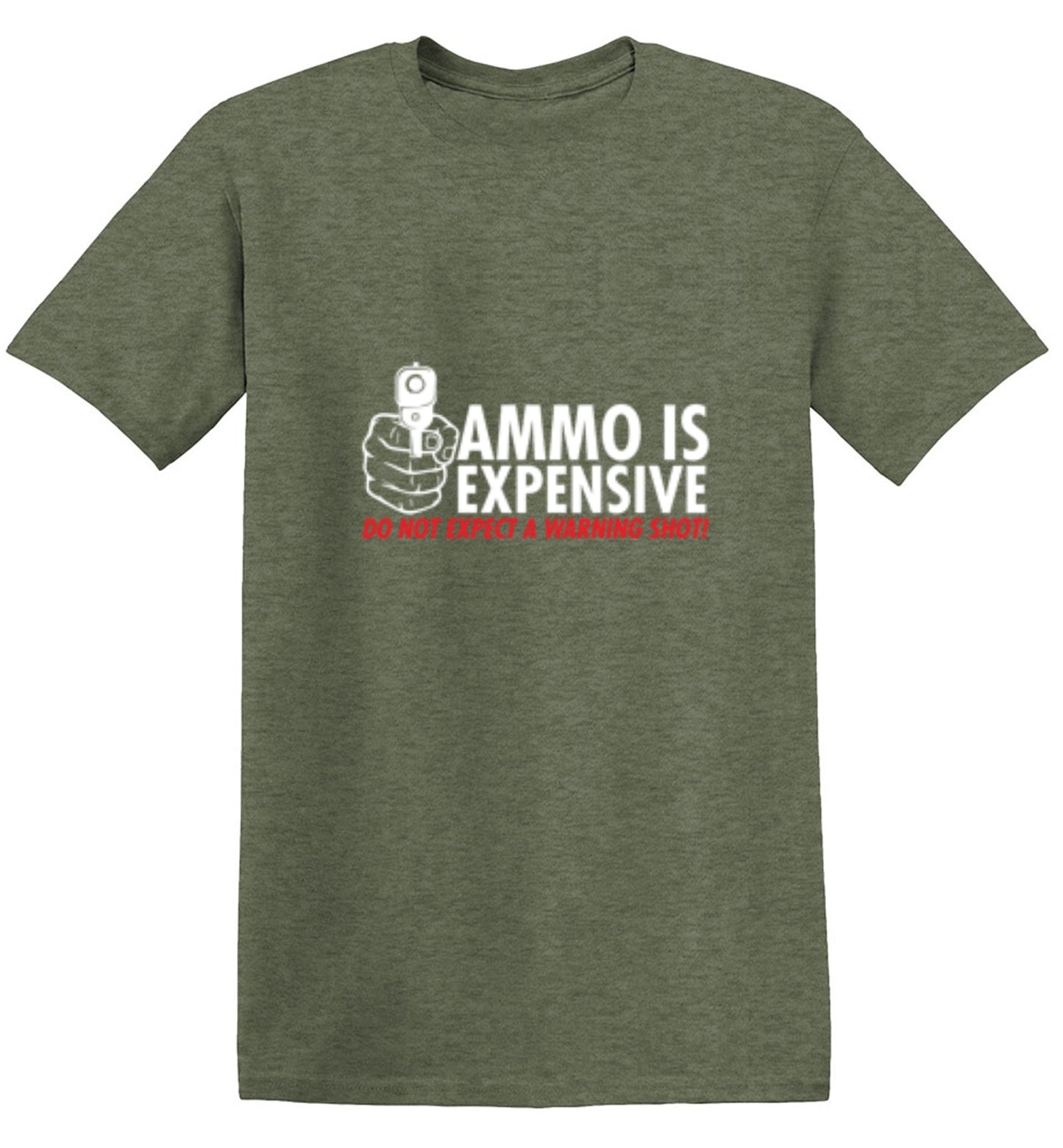 Funny T-Shirts design "Ammo Is Expensive. Do Not Expect A Warning Shot T-Shirt"