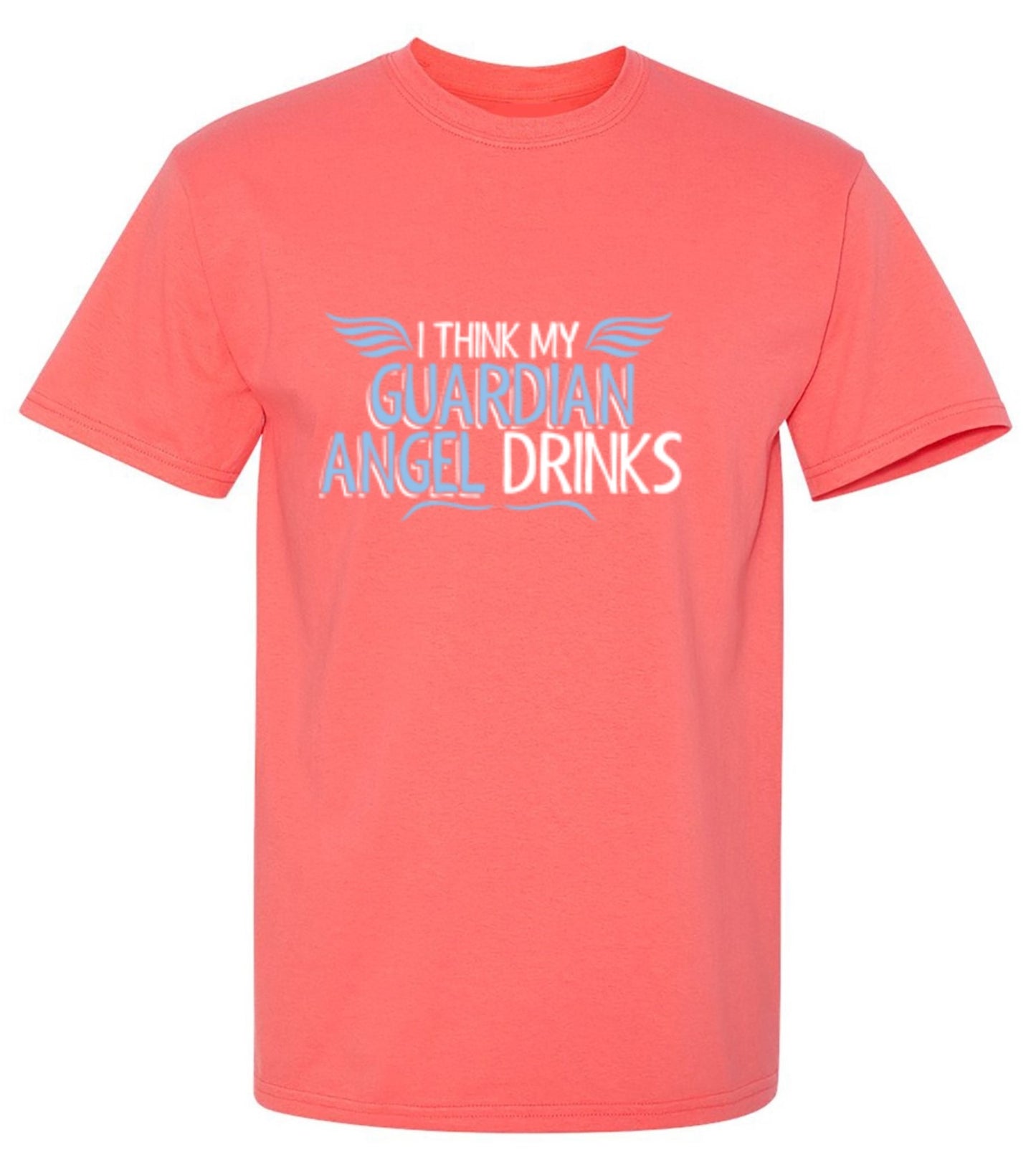 Funny T-Shirts design "I Think My Guardian Angel Drinks"