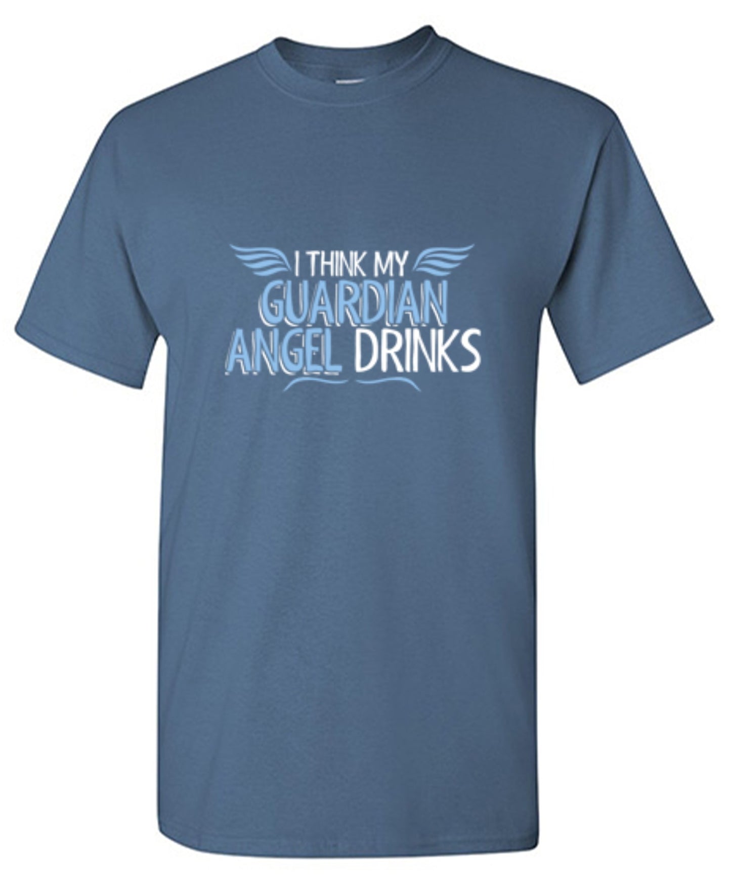 Funny T-Shirts design "I Think My Guardian Angel Drinks"