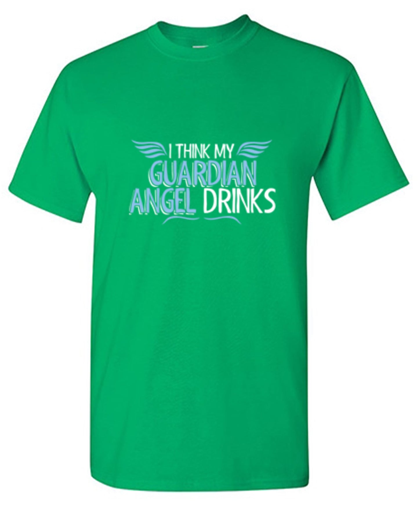 Funny T-Shirts design "I Think My Guardian Angel Drinks"