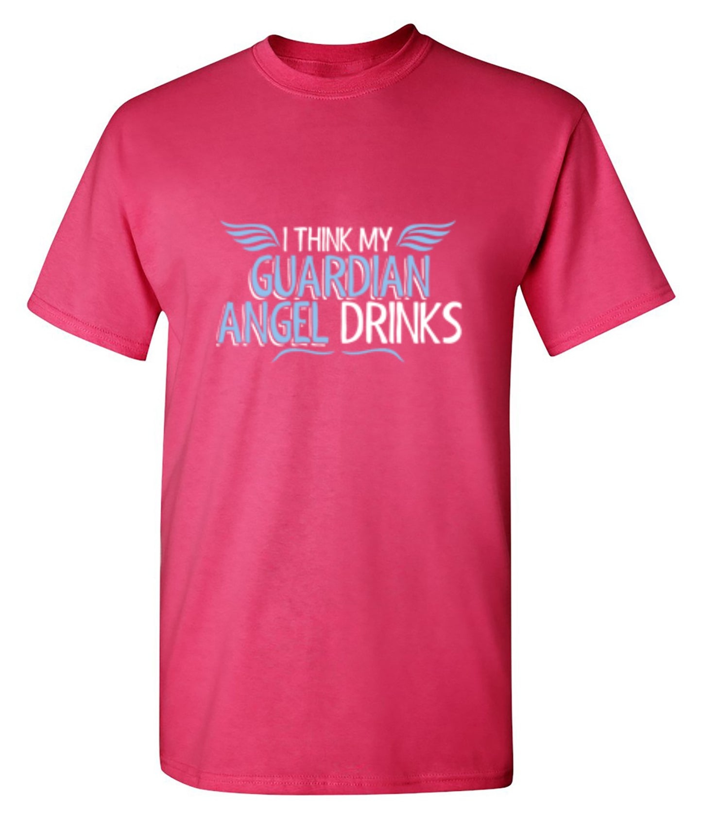 Funny T-Shirts design "I Think My Guardian Angel Drinks"