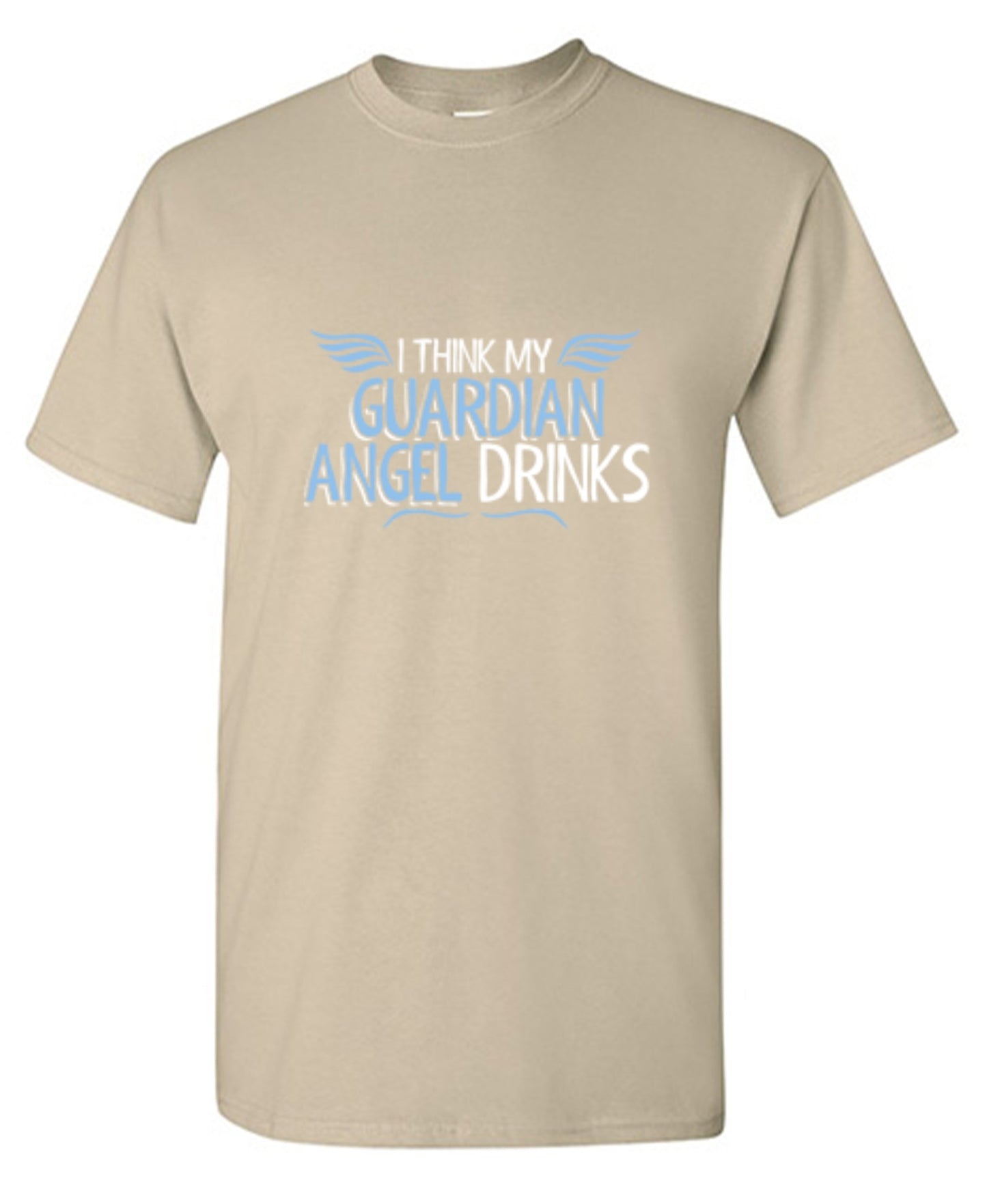 Funny T-Shirts design "I Think My Guardian Angel Drinks"