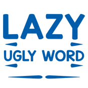 Funny T-Shirts design "Lazy Is Such An Ugly Word I Prefer Selective Participation"