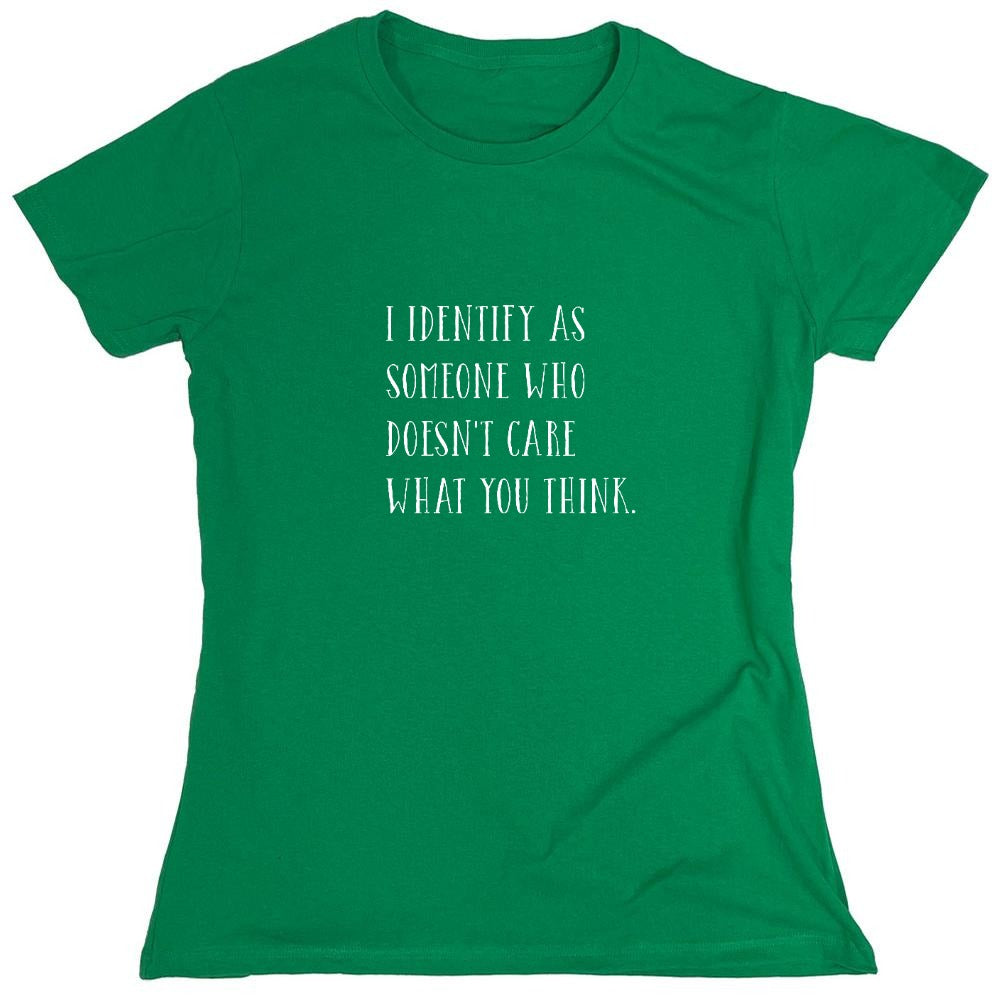 Funny T-Shirts design "I Identify As Someone Who Doesn't Care - Womens"
