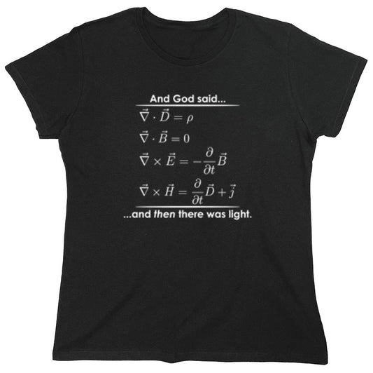 Funny T-Shirts design "And God Said And Then There Was Light - Womens"