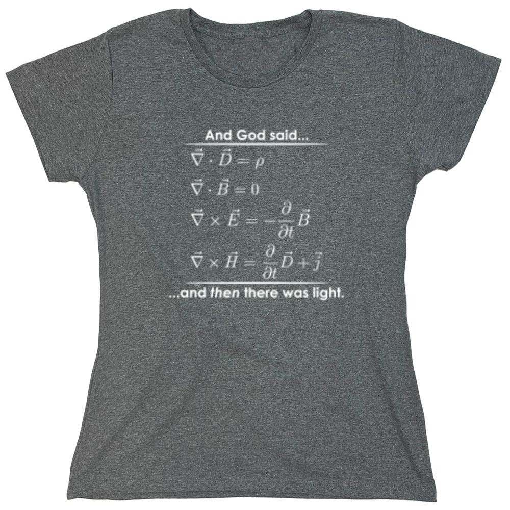 Funny T-Shirts design "And God Said And Then There Was Light - Womens"