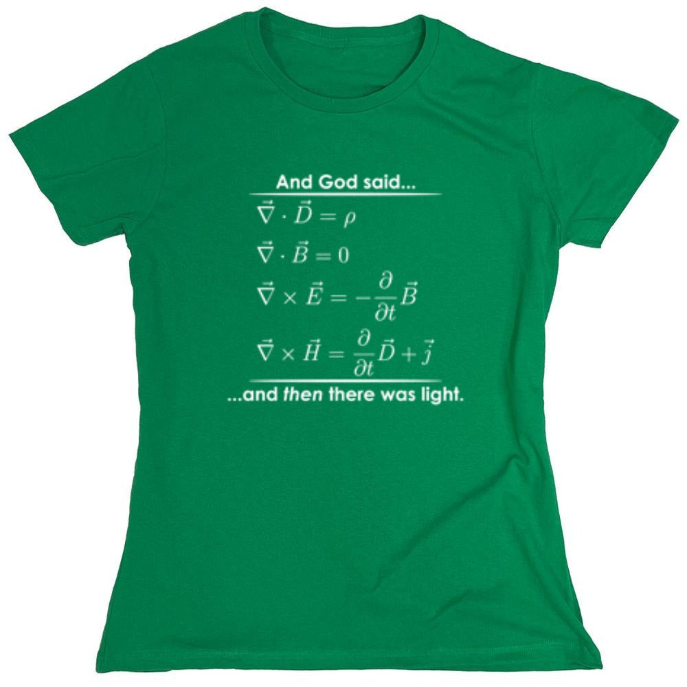 Funny T-Shirts design "And God Said And Then There Was Light - Womens"
