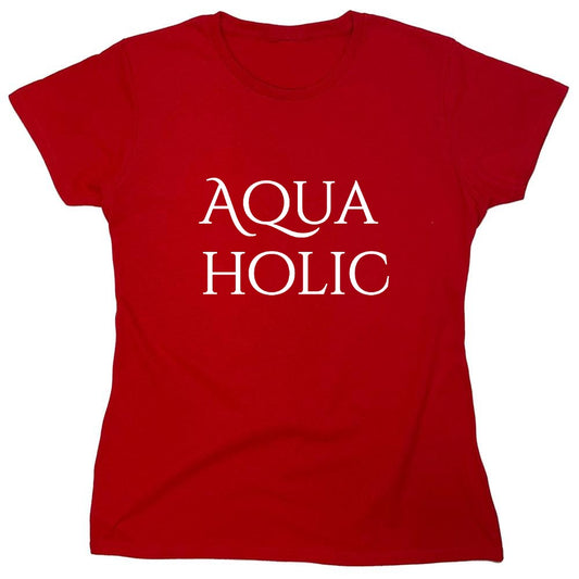 Funny T-Shirts design "Aqua Holic - Womens"