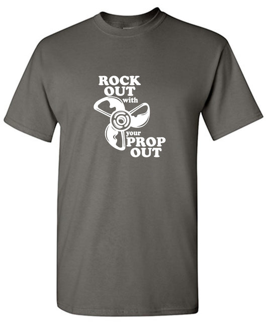 Funny T-Shirts design "Rock out with your prop out - Ring Spun Tee"