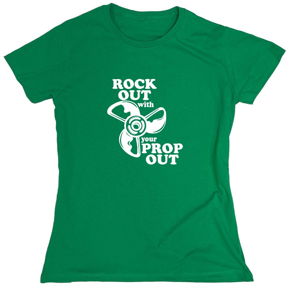 Funny T-Shirts design "Rock out with your prop out - Womens"
