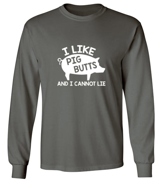 Funny T-Shirts design "I Love Pig Butts And I Can Not Lie - Long Sleeve"