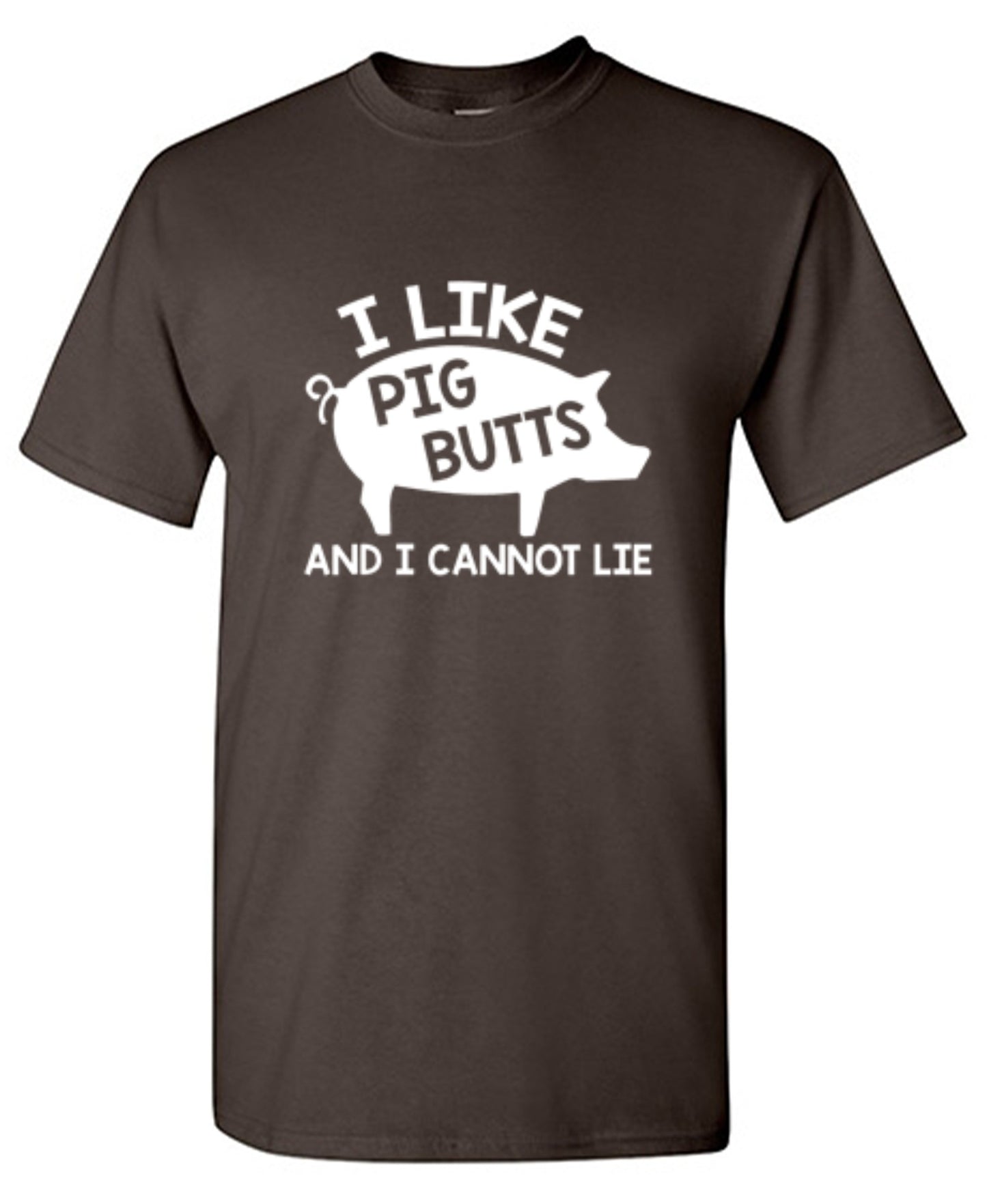 Funny T-Shirts design "I Love Pig Butts And I Can Not Lie"