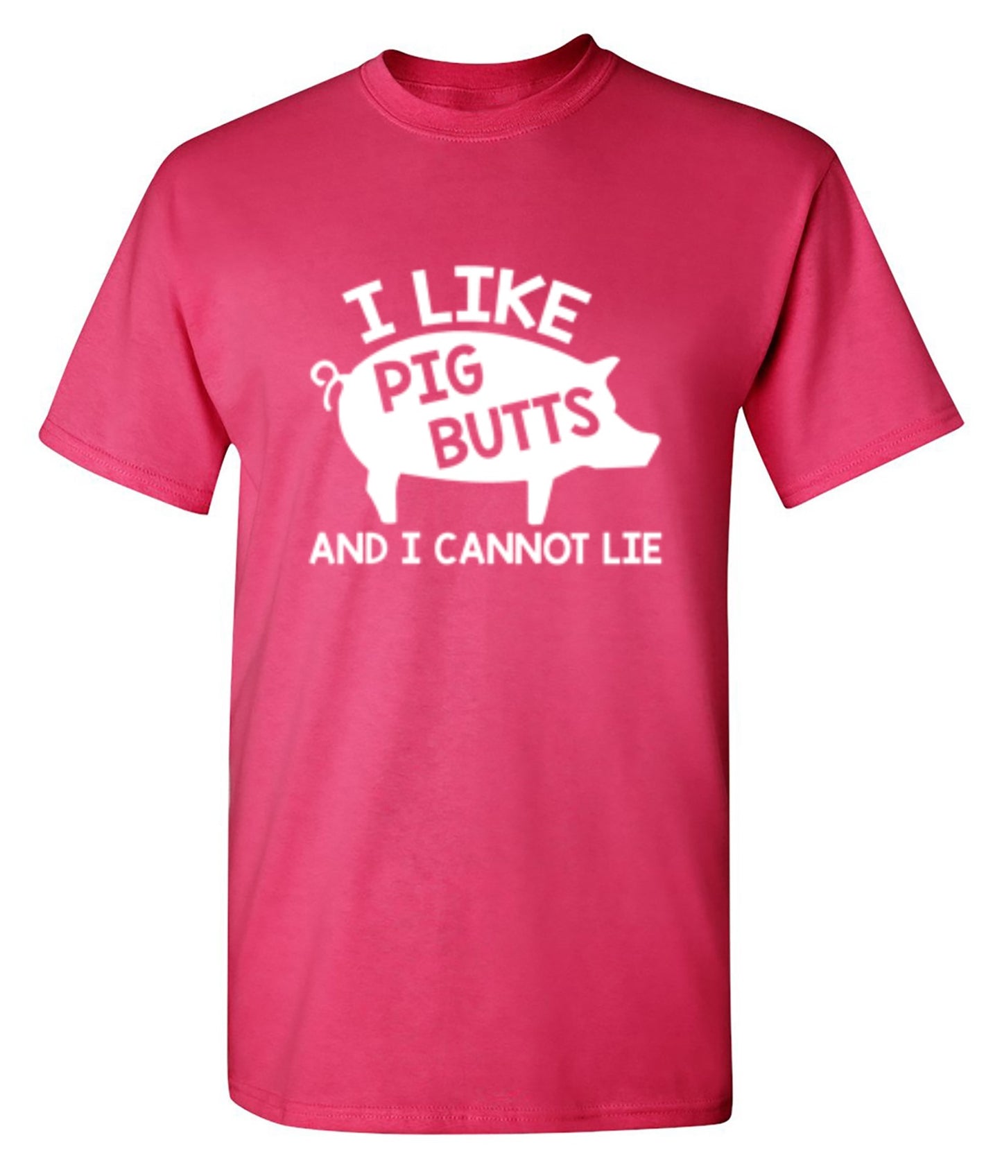 Funny T-Shirts design "I Love Pig Butts And I Can Not Lie"