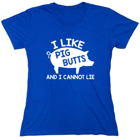 Funny T-Shirts design "I Love Pig Butts And I Can Not Lie - Womens"