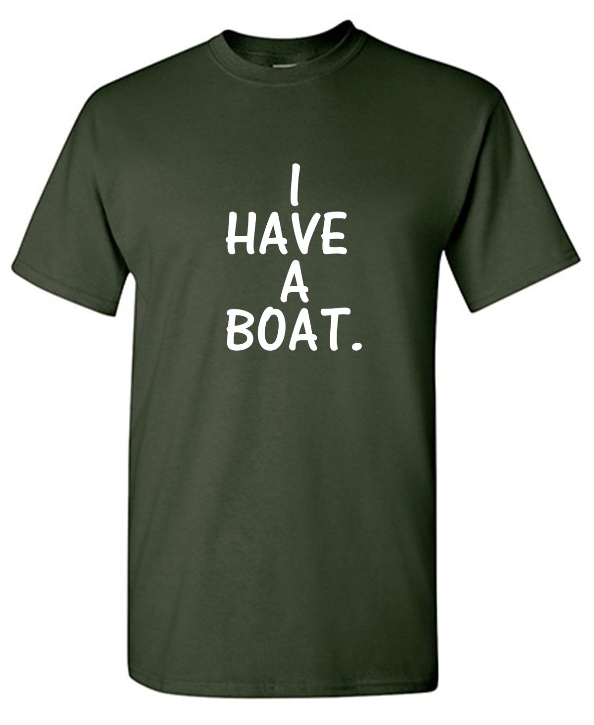 I have a boat - Roadkill T-Shirts