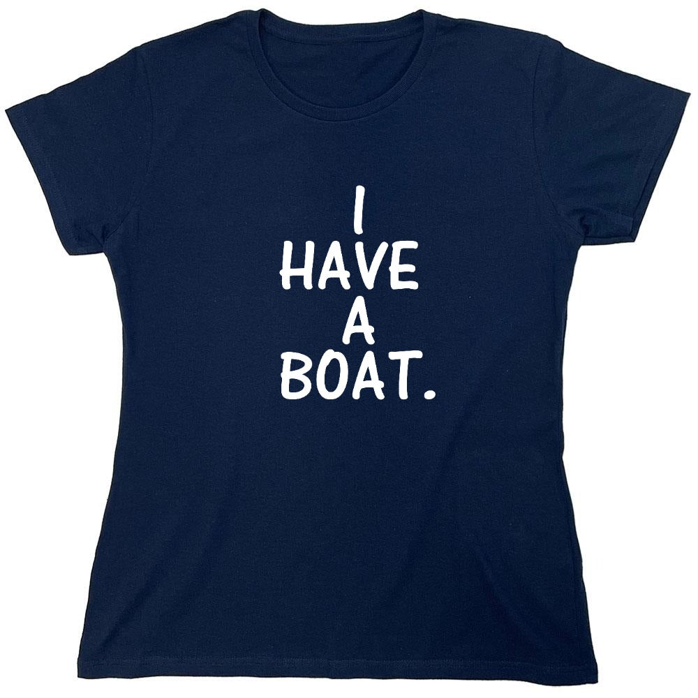 Funny T-Shirts design "I have a boat - Womens"