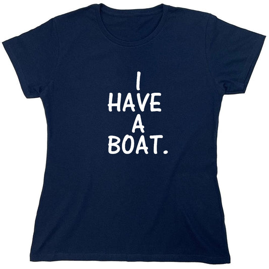 Funny T-Shirts design "I have a boat - Womens"