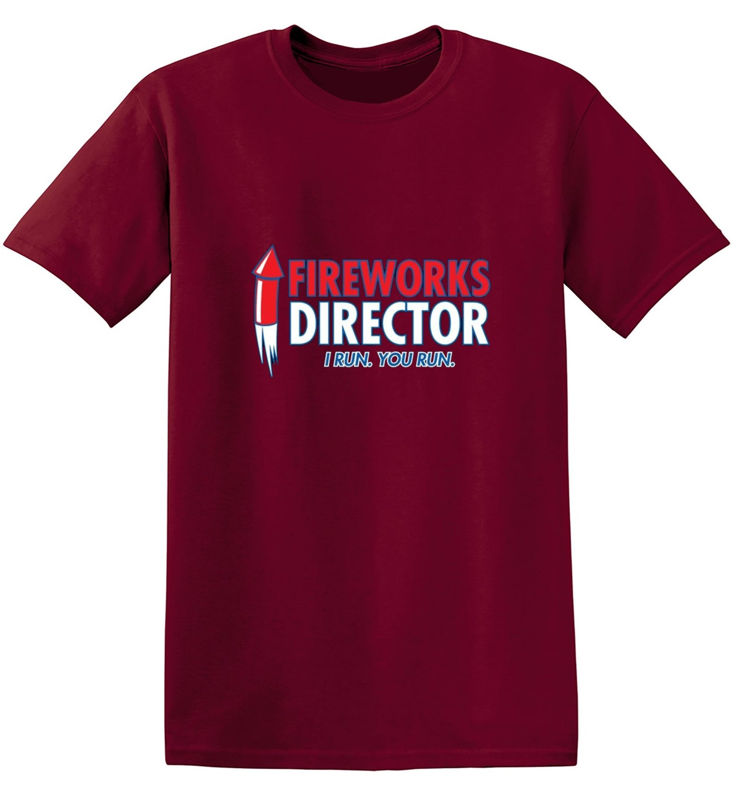 Funny T-Shirts design "Fireworks Director. I Run, You Run - July 4th T-Shirt"