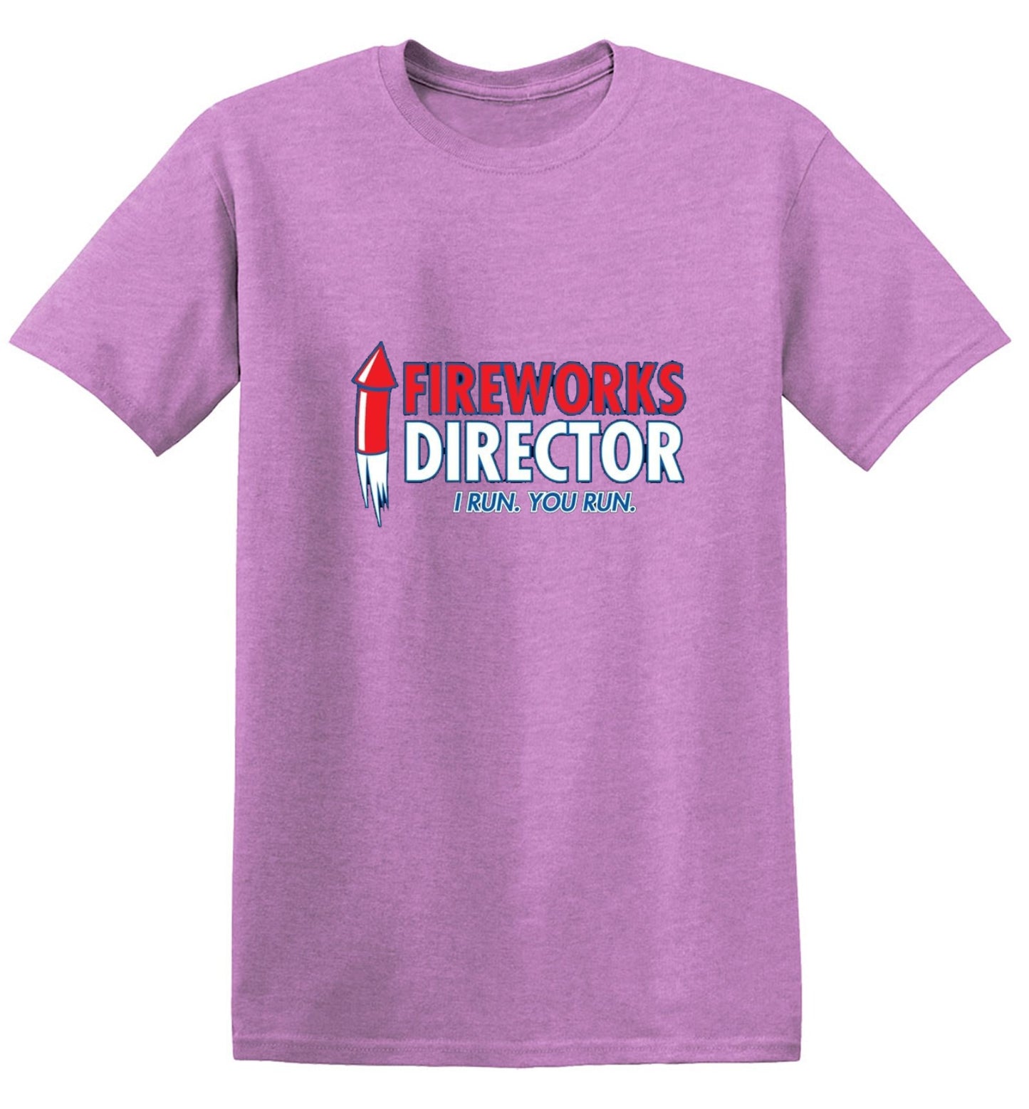 Funny T-Shirts design "Fireworks Director. I Run, You Run - July 4th T-Shirt"