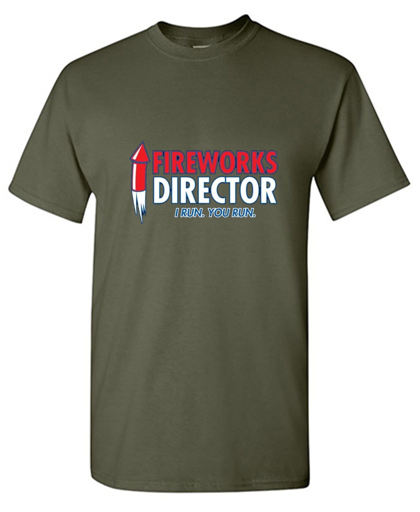 Funny T-Shirts design "Fireworks Director. I Run, You Run - July 4th T-Shirt"