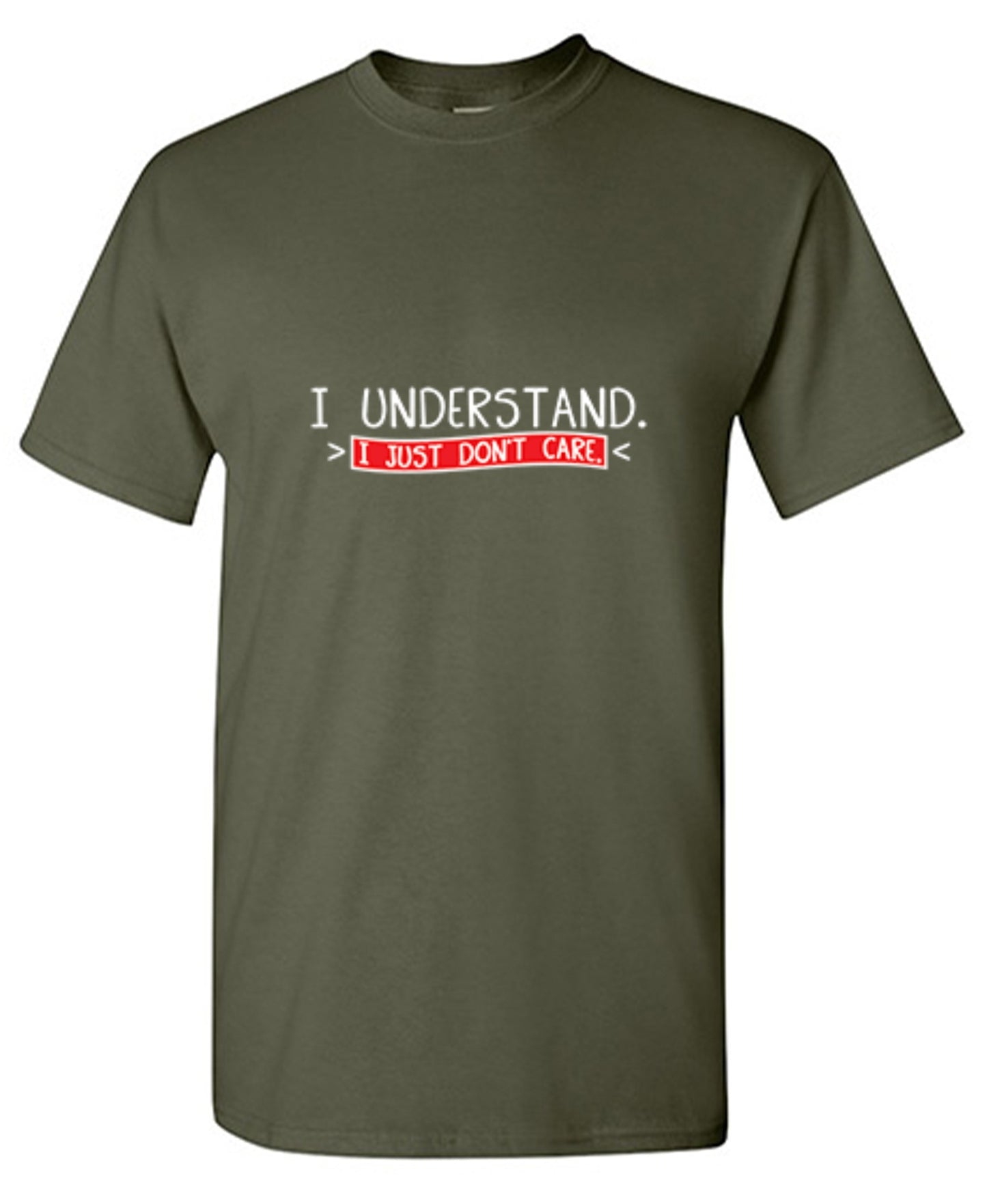 Funny T-Shirts design "I Understand I Just Don't Care"