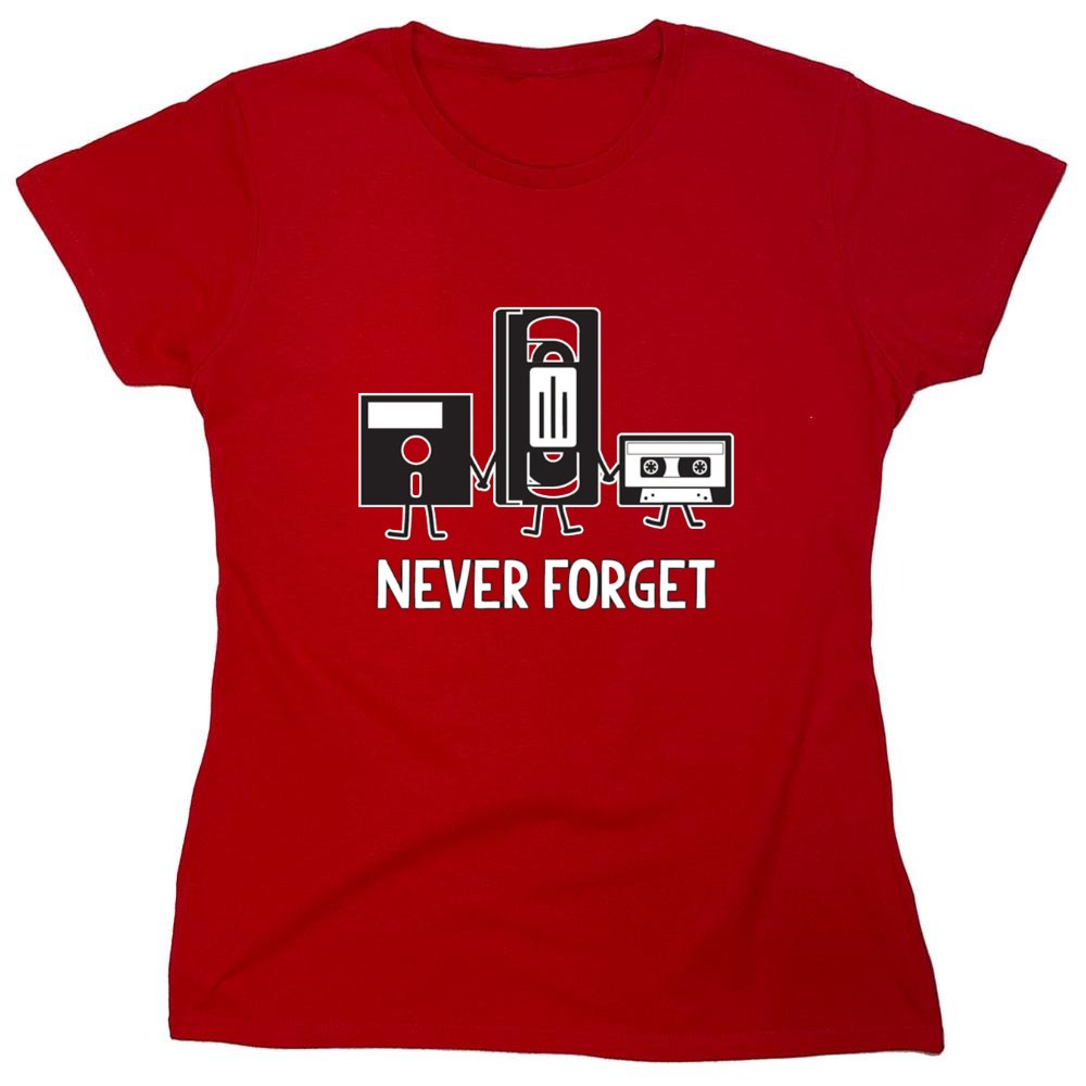 Funny T-Shirts design "Never Forget T-Shirt - Womens"