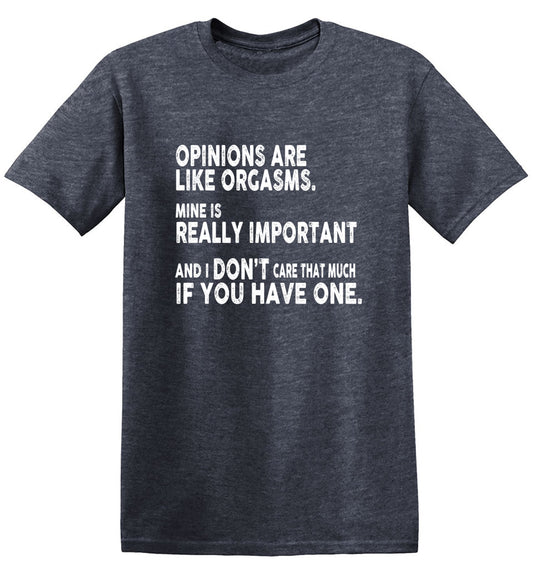 Funny T-Shirts design "Opinions Are Like Orgasms"