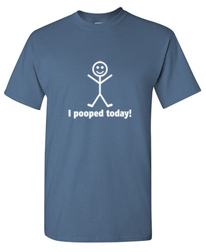 Funny T-Shirts design "I Pooped Today Shirt"