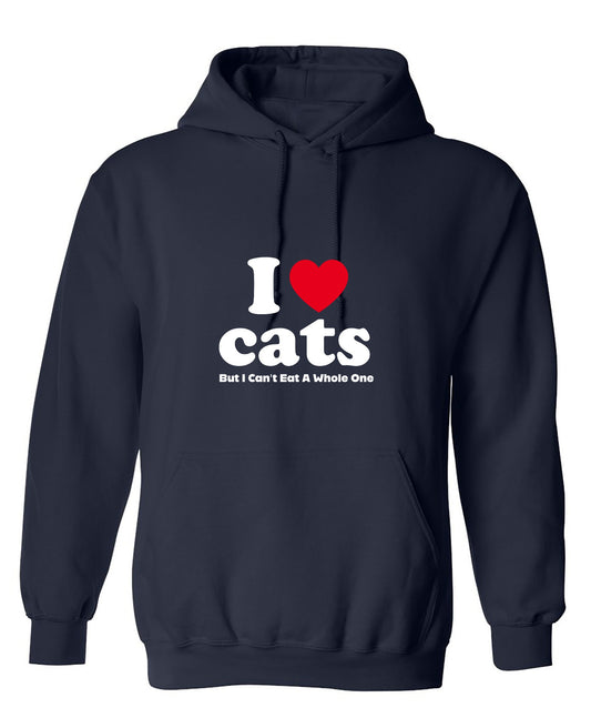 Funny T-Shirts design "I Loves Cats But I Can't Eat A Whole One - Hoodie"