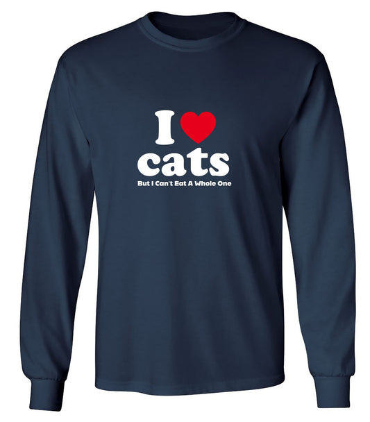Funny T-Shirts design "I Loves Cats But I Can't Eat A Whole One - Long Sleeve"
